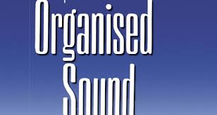 Call for submissions: ORGANISED SOUND Vol. 25, N. 2